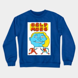 Ugly Mug 6 cover Crewneck Sweatshirt